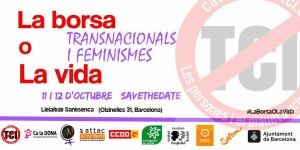 Barcelona: Transnacionals i Feminismes #LaBorsaOLaVida @ La Lleialtat Santsenca